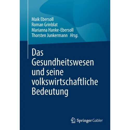 Das Gesundheitswesen Und Seine Volkswirtschaftliche Bedeutung