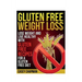 Gluten Free Weight Loss: Lose Weight and Live Healthy with Gluten Free Recipes for a Gluten Free Diet