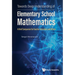 Towards Deep Understanding of Elementary School Mathematics