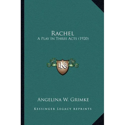 Rachel: A Play In Three Acts (1920)