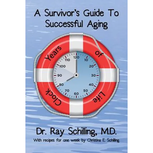 A Survivor's Guide To Successful Aging: With recipes for 1 week provided by Christina Schilling