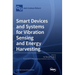 Smart Devices and Systems for Vibration Sensing and Energy Harvesting