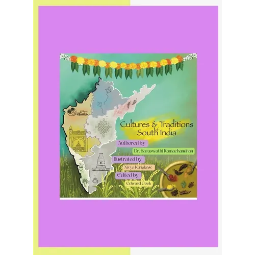 Culture and Traditions of South India: A book about the culture, lifestyles and tourist places in the southern states of the Indian sub-continent