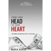 From Your Head to Your Heart: The Change You Long For Is Just 18 Inches Away