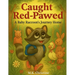 Caught Red-Pawed: A Baby Raccoon's Journey Home