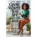 Grow Where You Are