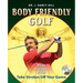 Body Friendly Golf