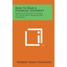 How to Read a Financial Statement: Adapted Especially to Needs of Credit Men, Bankers and Investors