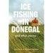Ice Fishing in Donegal
