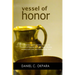 Vessel of Honor: A 10-Day Devotional, and Powerful Prayers of Consecration to Rid Yourself of Negative Spiritual Toxins, Develop Intima