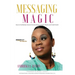 Messaging MAGiC: How to Confidently Convert Conversations to Clients, Cash, Checks, and Credit Cards!
