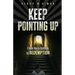 Keep Pointing Up: From Rock Bottom to Redemption