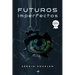Futuros Imperfectos