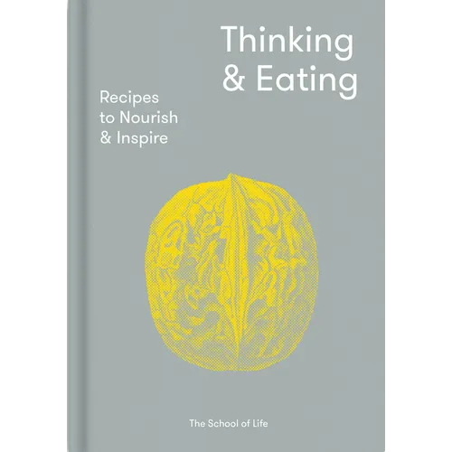 Thinking & Eating: Recipes to Nourish and Inspire