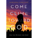 Come, Climb toward God: Are You Hungry for God?