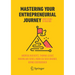 Mastering Your Entrepreneurial Journey: From Vision to Venture