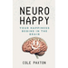 Neuro Happy: Your Happiness Begins in the Brain