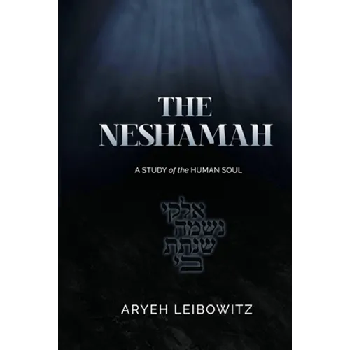 The Neshamah: A Study of the Human Soul
