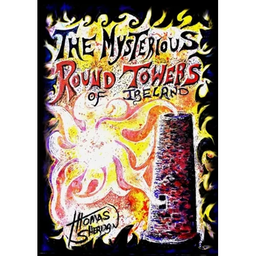 The Mysterious Round Towers of Ireland