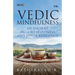 Vedic Mindfulness: An Ancient Path to Happiness and Inner Resilience