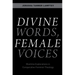 Divine Words, Female Voices: Muslima Explorations in Comparative Feminist Theology