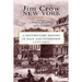 Jim Crow New York: A Documentary History of Race and Citizenship, 1777-1877