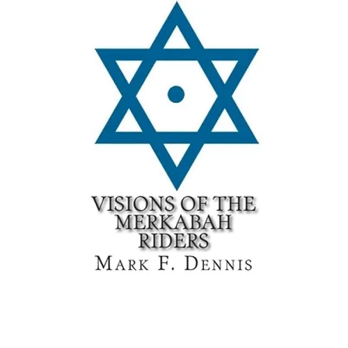 Visions of the Merkabah Riders: The Chariot of Fire