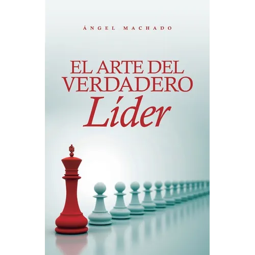El arte del verdadero líder
