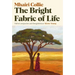 The Bright Fabric of Life