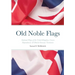Old Noble Flags: National Flags of the United Kingdom, Crown Dependencies & British Overseas Territories