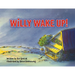 Willy Wake Up!