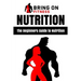 Nutrition: The Beginners Guide to Nutrition