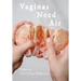 Vaginas Need Air