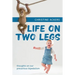 Life on Two Legs: thoughts on our precarious bipedalism