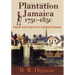 Plantation Jamaica, 1750-1850: Capital and Control in a Colonial Economy