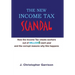 The New Income Tax Scandal: How the Income Tax cheats workers out of MILLION$ each year and the corrupt reasons why this happens