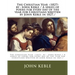 The Christian Year (1827) by: John Keble / A series of poems for every day of the year for Christians written by John Keble in 1827./