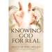 Knowing God For Real