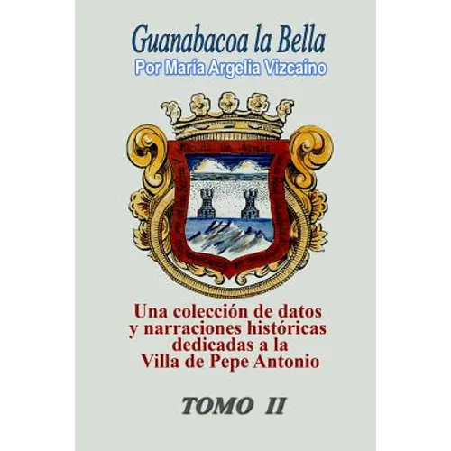 Guanabacoa la Bella Tomo II