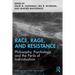 Race, Rage, and Resistance: Philosophy, Psychology, and the Perils of Individualism