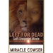 Left For Dead: God's Unexpected Miracle