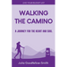 Walking the Camino: A Journey for the Heart and Soul