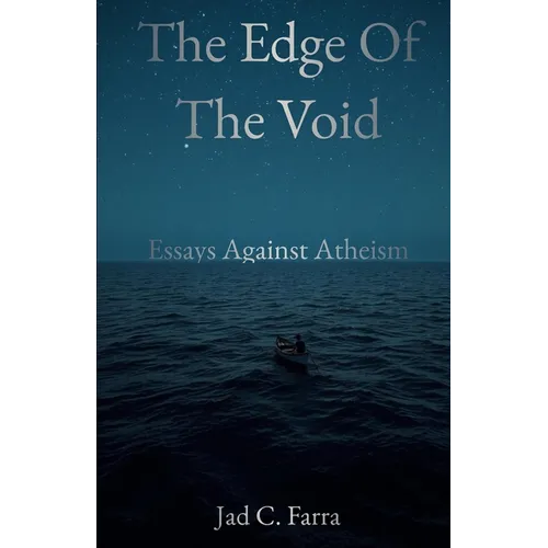 The Edge of the Void: Essays against Atheism