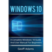 Windows 10: A complete Windows 10 guide and user manual for beginners!