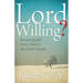 Lord Willing?: Wrestling with God's Role in My Child's Death