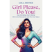 Girl Please, Do You!