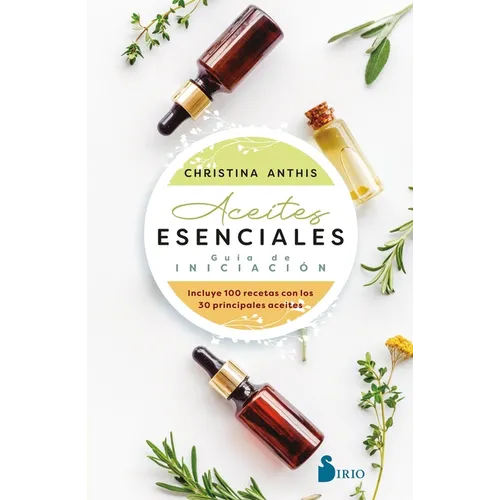 Aceites Esenciales. Guia de Iniciacion