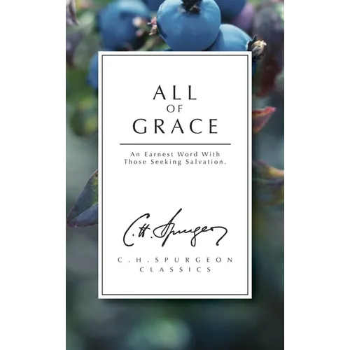 All of Grace: An Earnest Word with Those Seeking Salvation