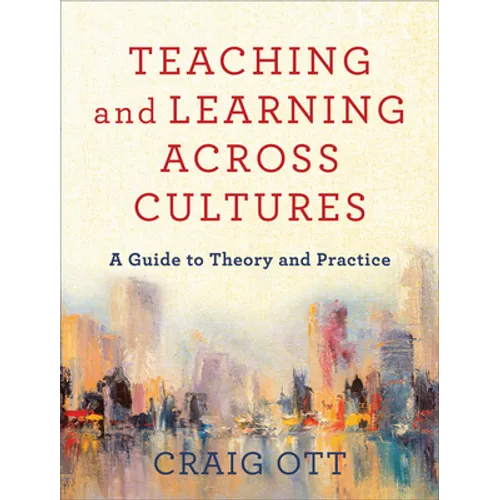 Teaching and Learning Across Cultures: A Guide to Theory and Practice