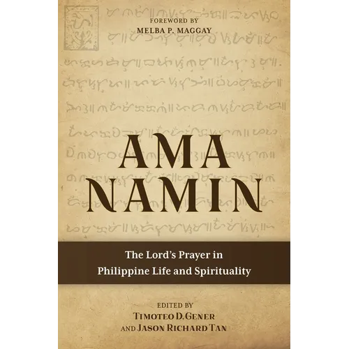 Ama Namin: The Lord's Prayer in Philippine Life and Spirituality
